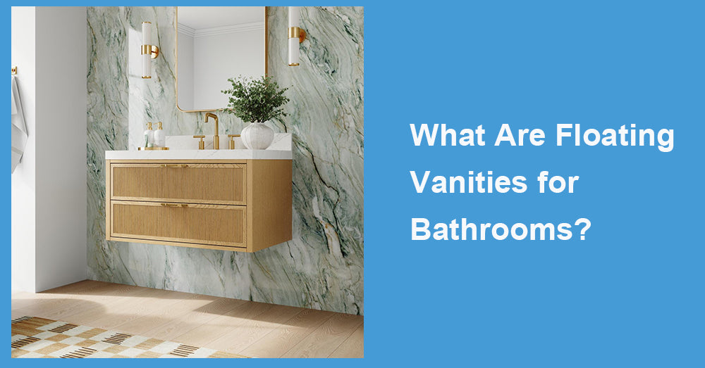 What Are Floating Vanities for Bathrooms?
