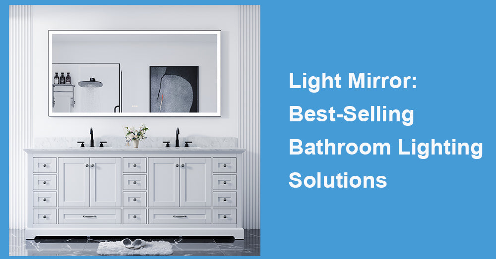 Light Mirror: Best-Selling Bathroom Lighting Solutions