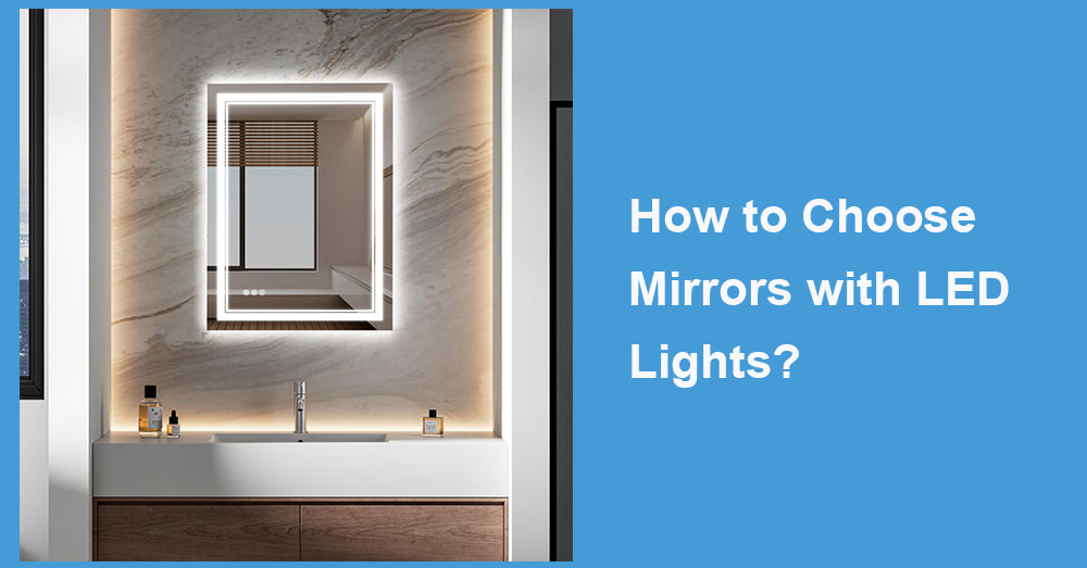 How to Choose Mirrors with LED Lights?