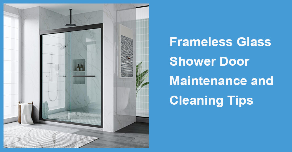 Frameless Glass Shower Door Maintenance and Cleaning Tips