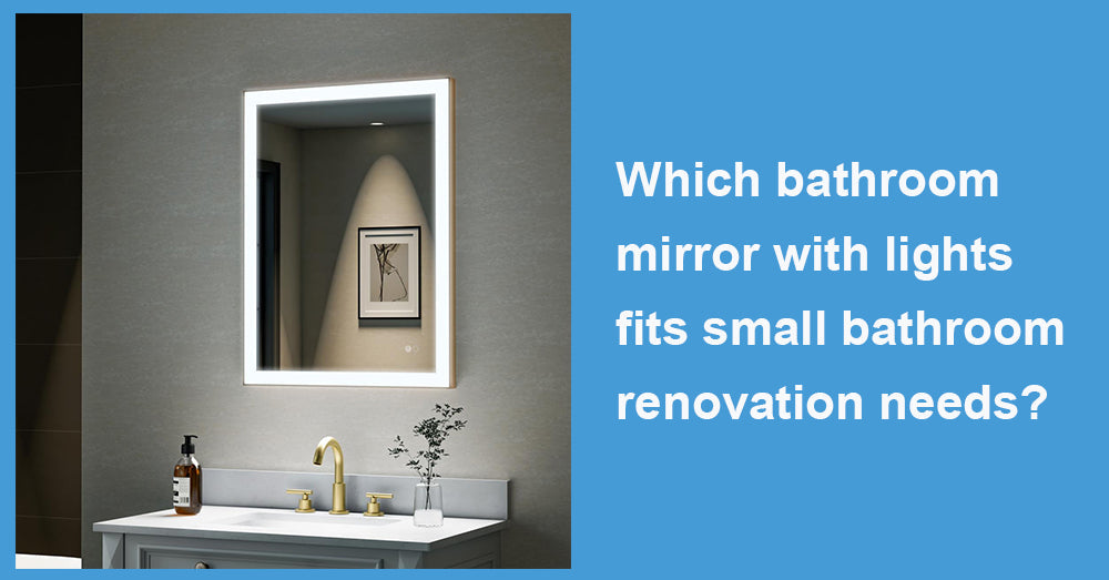 Which bathroom mirror with lights fits small bathroom renovation needs?