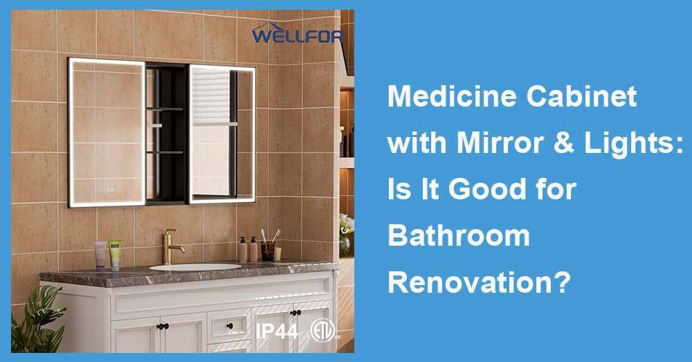 Medicine Cabinet with Mirror & Lights: Is It Good for Bathroom Renovation?