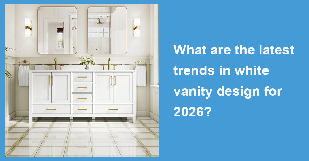 What are the latest trends in white vanity design for 2026?