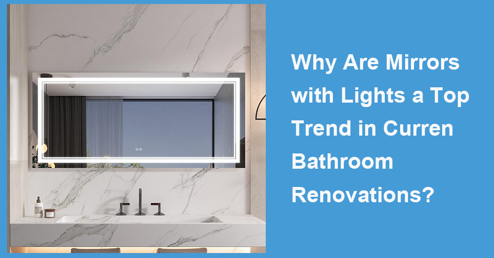 Why Are Mirrors with Lights a Top Trend in Current Bathroom Renovations?