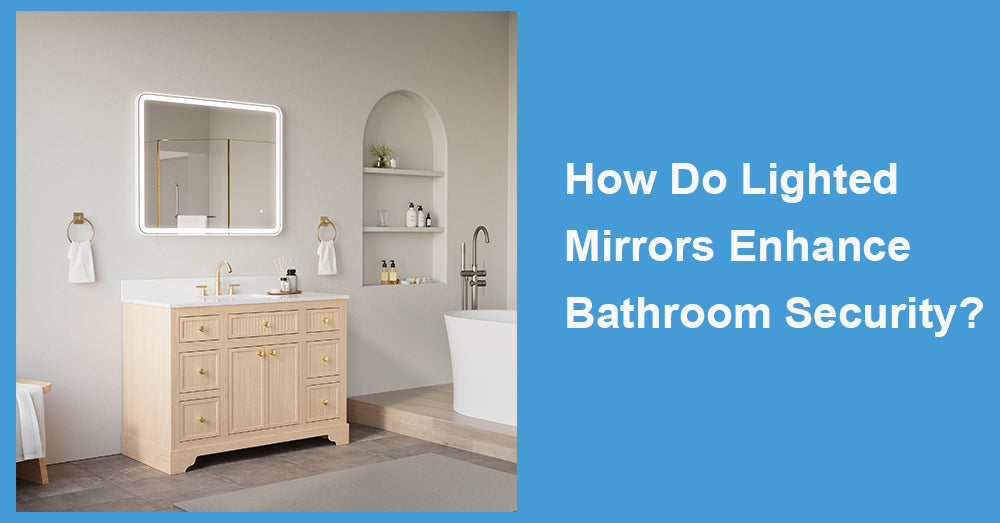 How Do Lighted Mirrors Enhance Bathroom Security?