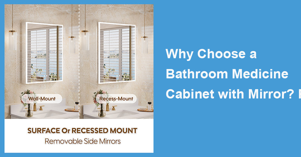 Why Choose a Bathroom Medicine Cabinet with Mirror? Pros & Cons