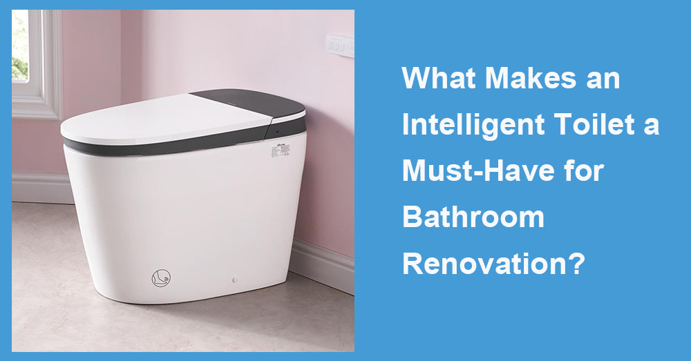 What Makes an Intelligent Toilet a Must-Have for Bathroom Renovation?