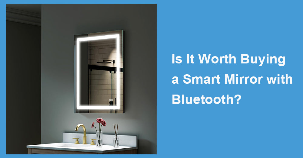 Is It Worth Buying a Smart Mirror with Bluetooth?