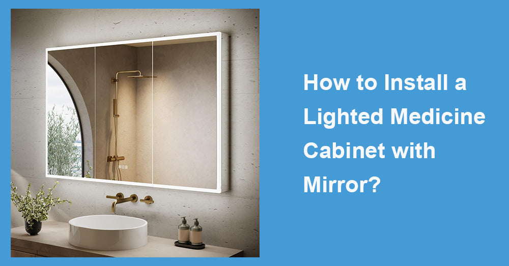 How to Install a Lighted Medicine Cabinet with Mirror?