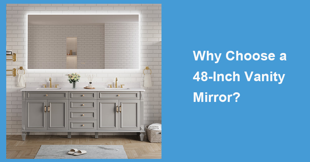 Why Choose a 48-Inch Vanity Mirror?