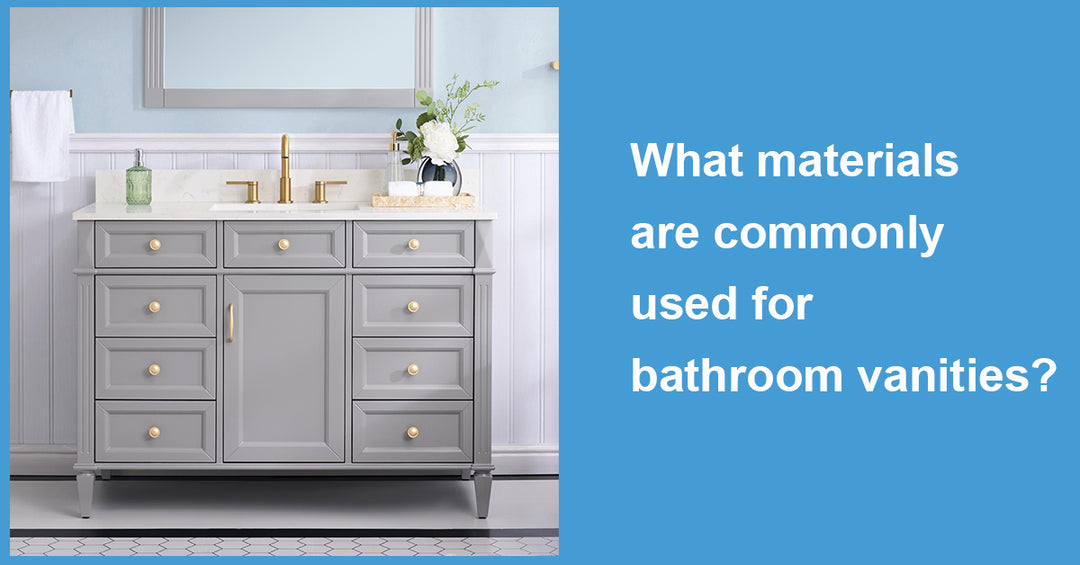 What materials are commonly used for bathroom vanities?