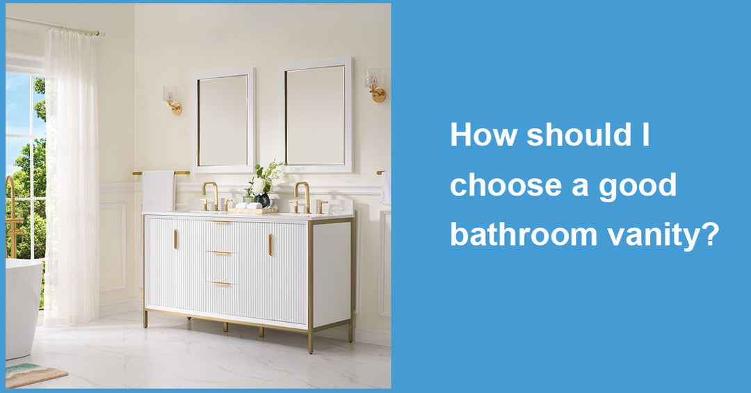 How should I choose a good bathroom vanity?