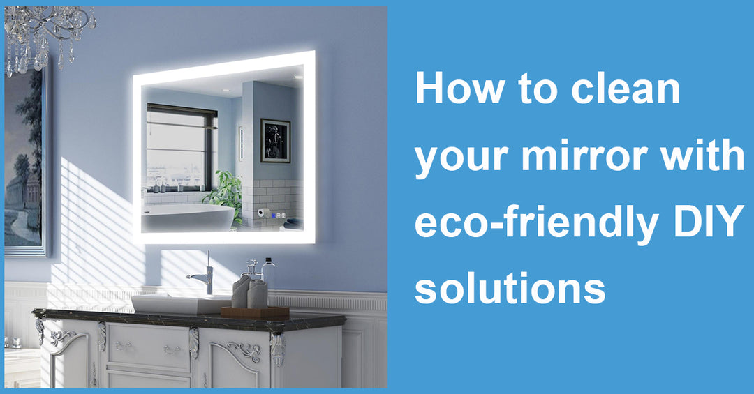 How to clean your mirror with eco-friendly DIY solutions