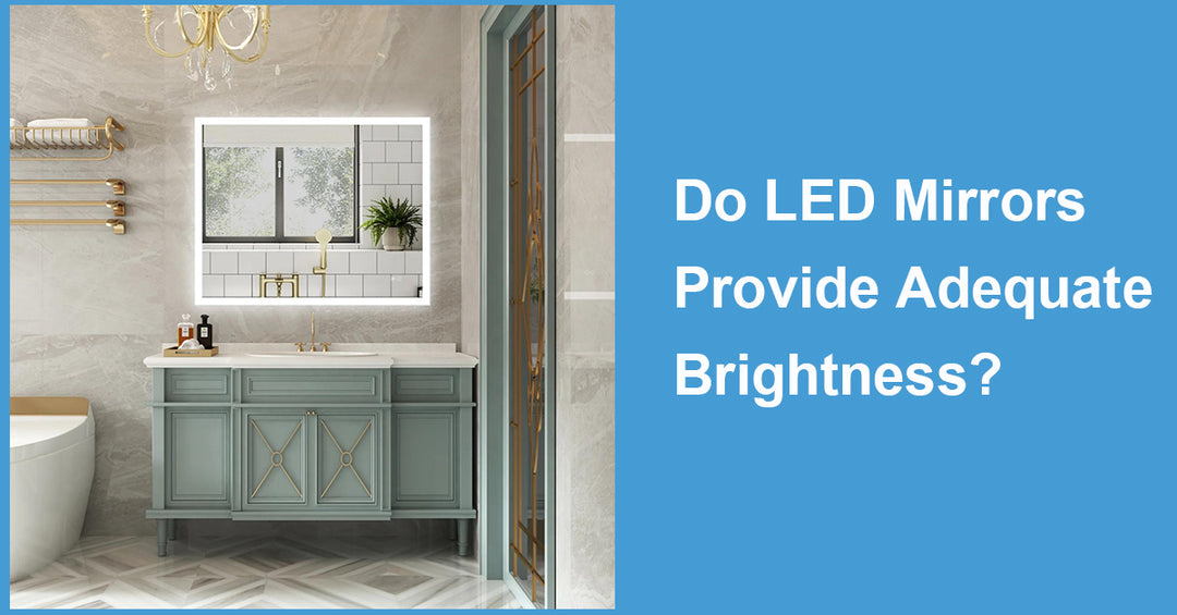 Do LED Mirrors Provide Adequate Brightness?