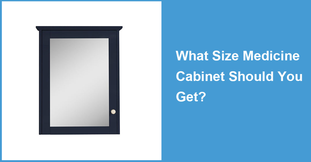 What Size Medicine Cabinet Should You Get?