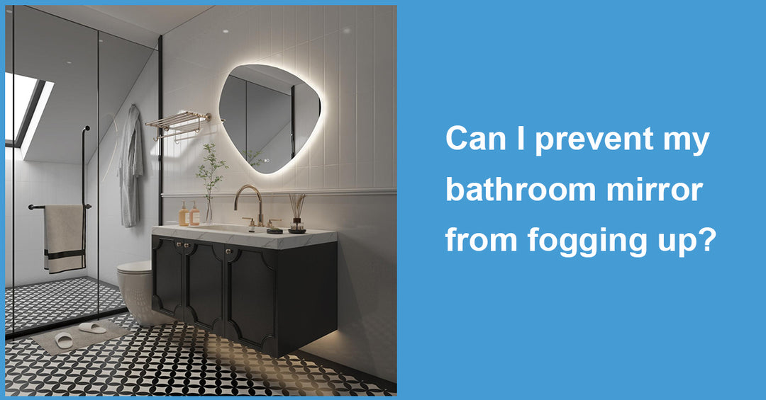 Can I prevent my bathroom mirror from fogging up?