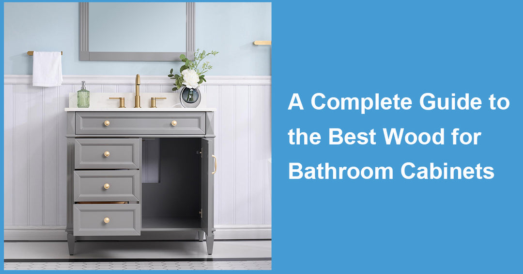A Complete Guide to the Best Wood for Bathroom Cabinets