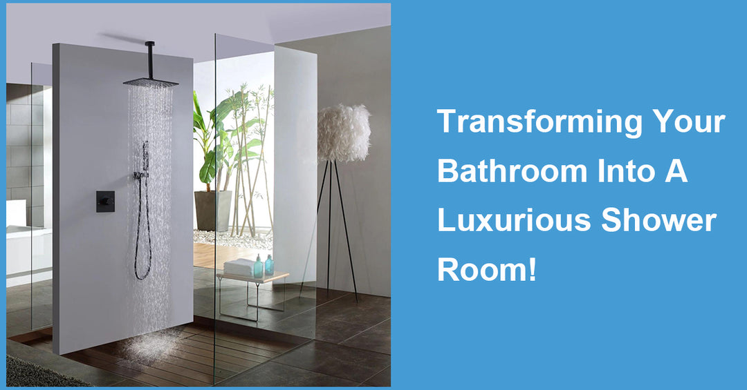 Transforming Your Bathroom Into A Luxurious Shower Room!