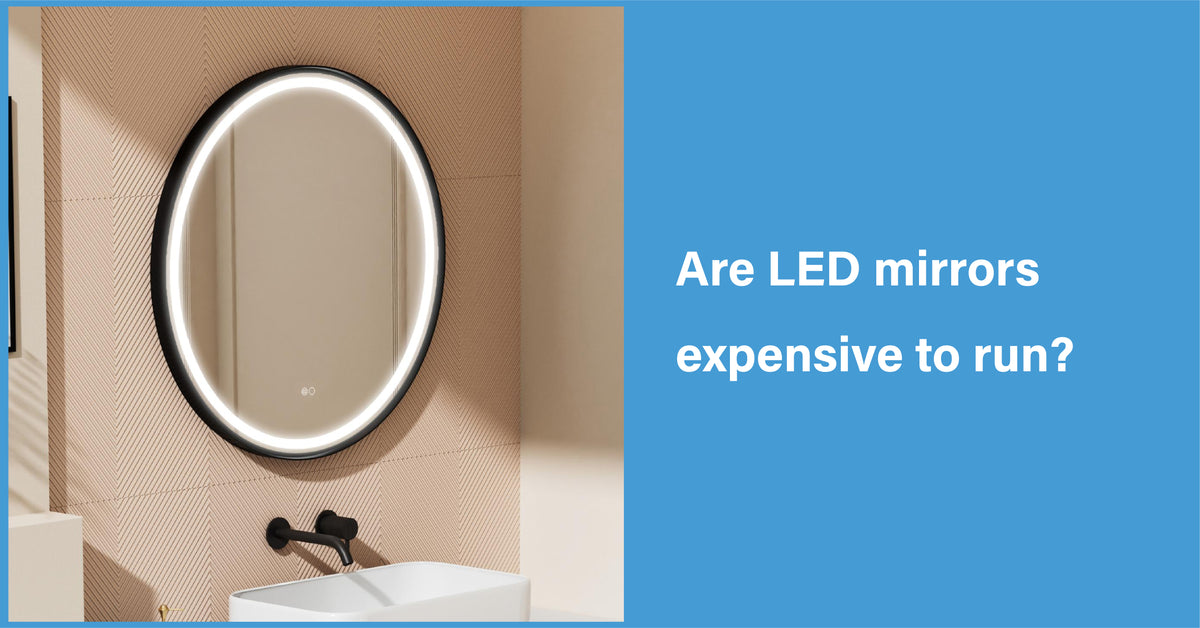 Are LED Mirrors Expensive To Run|WELLFOR