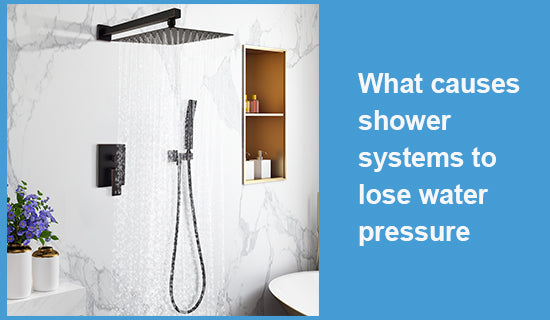 What causes shower systems to lose water pressure