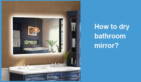 How to dry bathroom mirror?