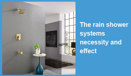 The rain shower systems necessity and effect