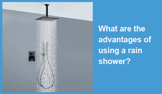 What are the advantages of using a rain shower?