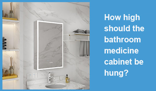 How high should the bathroom medicine cabinet be hung?