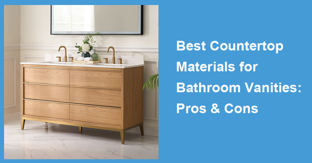 Best Countertop Materials for Bathroom Vanities: Pros & Cons