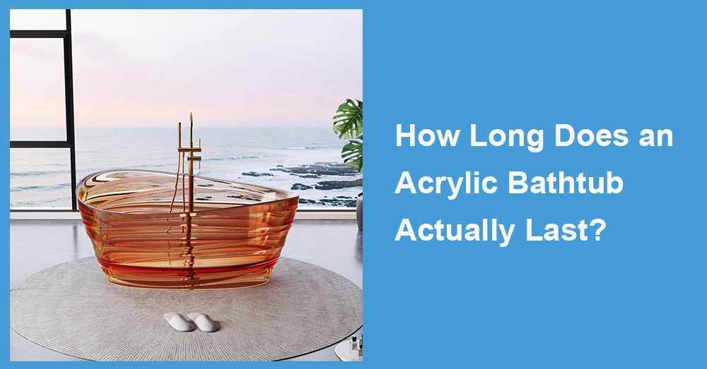 How Long Does an Acrylic Bathtub Actually Last?