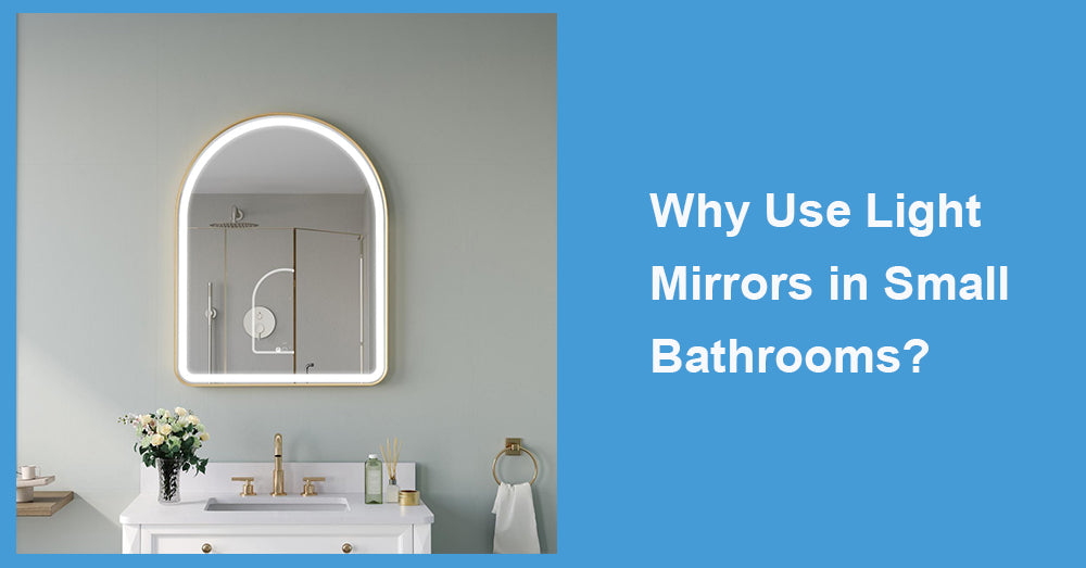 Why Use Light Mirrors in Small Bathrooms?