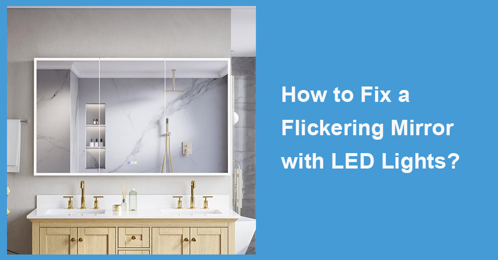 How to Fix a Flickering Mirror with LED Lights?