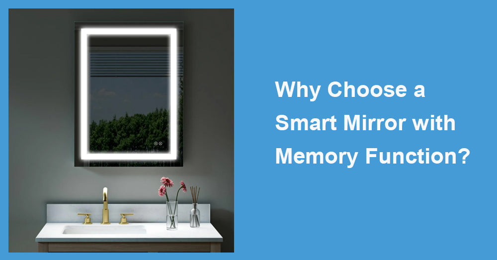 Why Choose a Smart Mirror with Memory Function?