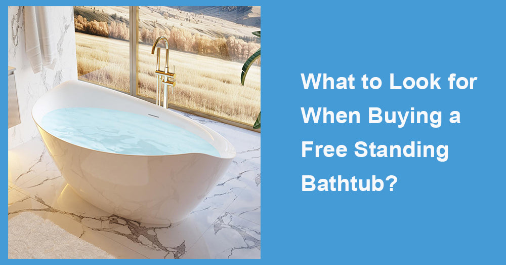 What to Look for When Buying a Free Standing Bathtub?