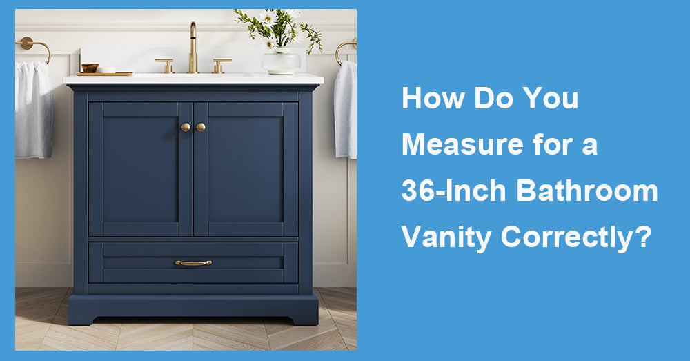 How Do You Measure for a 36-Inch Bathroom Vanity Correctly?