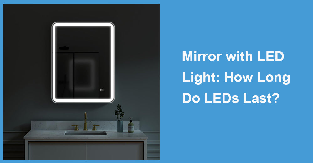 Mirror with LED Light: How Long Do LEDs Last?