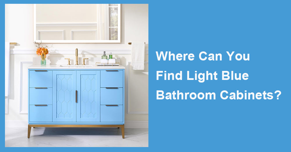 Where Can You Find Light Blue Bathroom Cabinets?