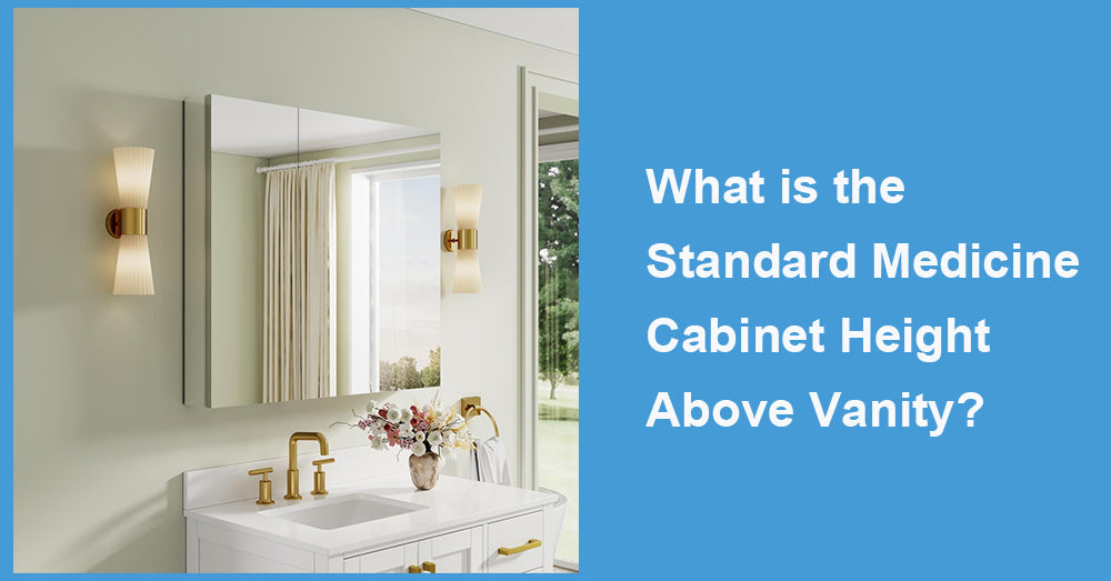 What is the Standard Medicine Cabinet Height Above Vanity?