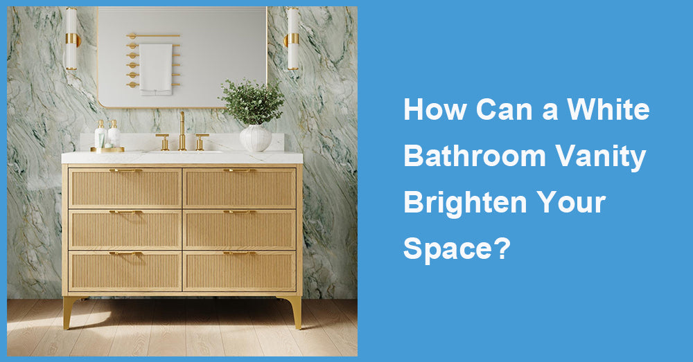 How Can a White Bathroom Vanity Brighten Your Space?