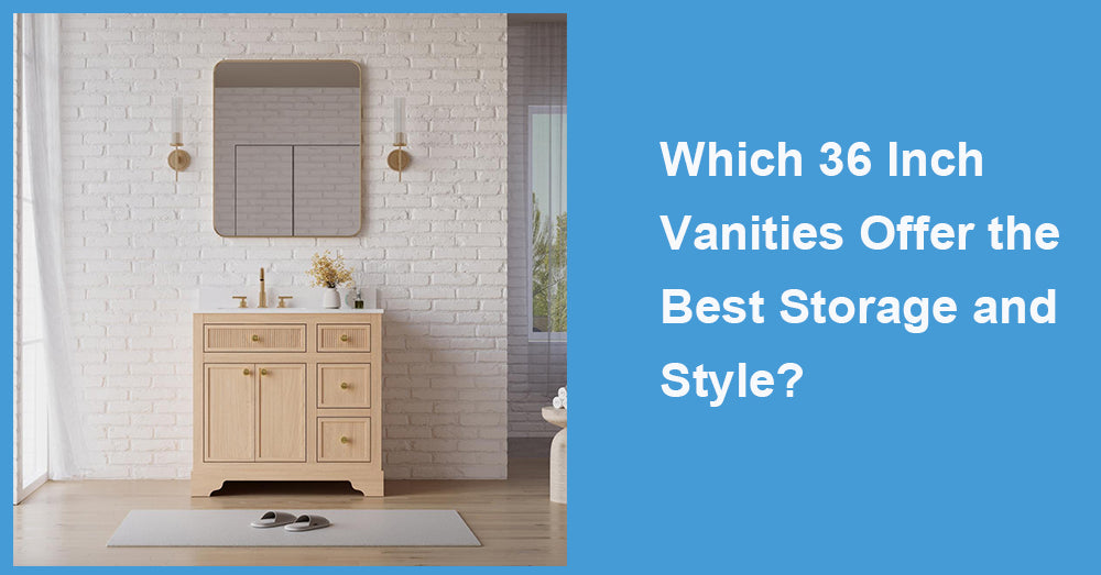 Which 36 Inch Vanities Offer the Best Storage and Style?