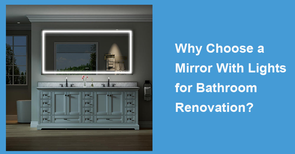 Why Choose a Mirror With Lights for Bathroom Renovation?