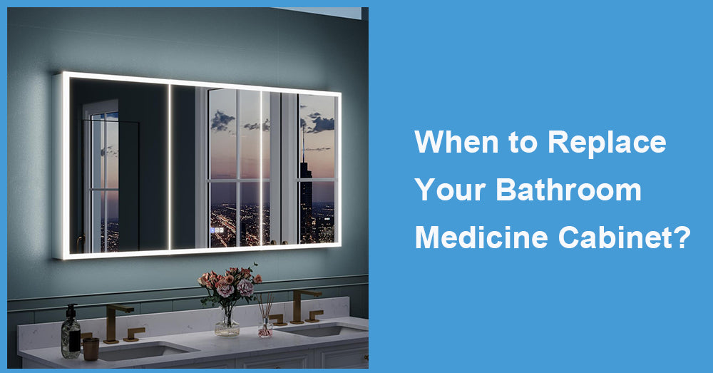 When to Replace Your Bathroom Medicine Cabinet?