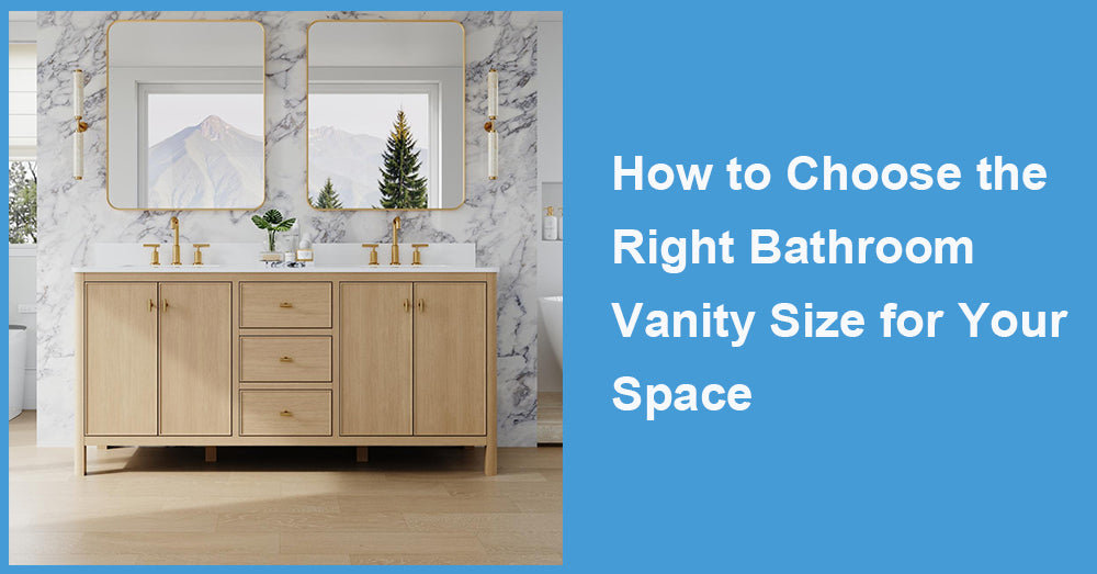 How to Choose the Right Bathroom Vanity Size for Your Space