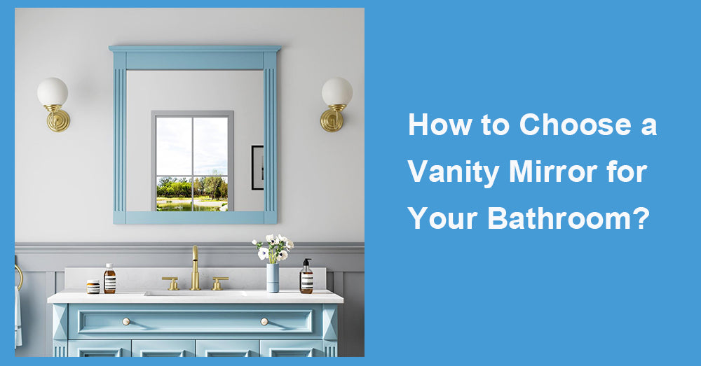 How to Choose a Vanity Mirror for Your Bathroom?