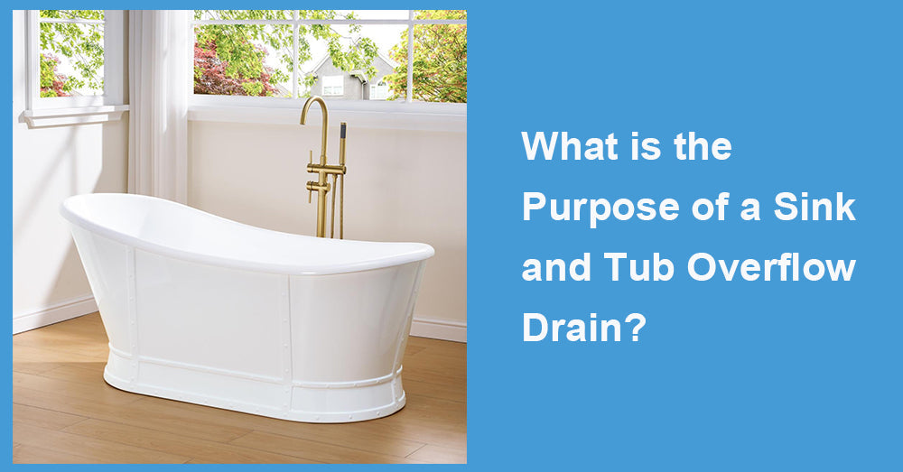 What is the Purpose of a Sink and Tub Overflow Drain?