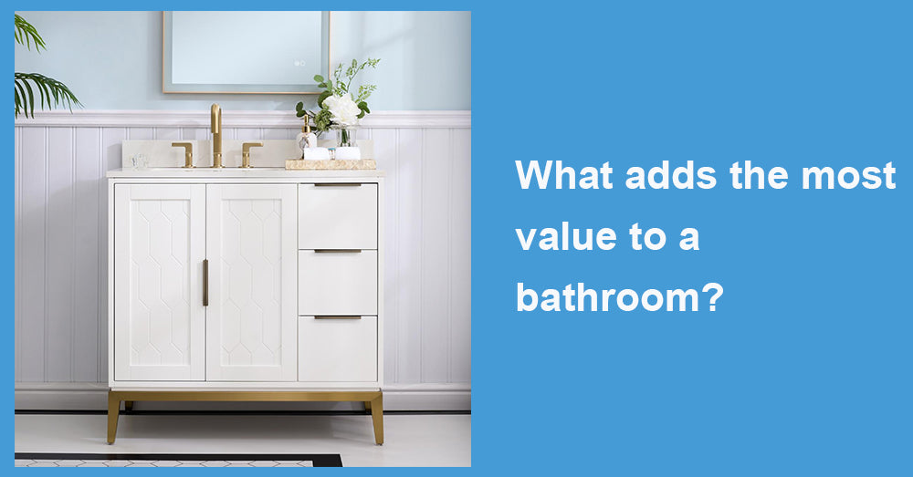 What adds the most value to a bathroom?