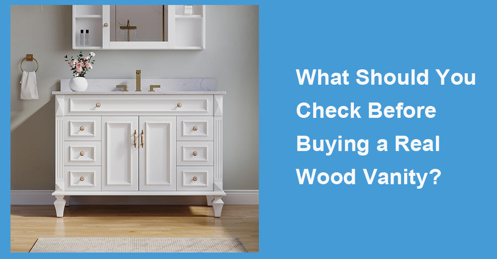 What Should You Check Before Buying a Real Wood Vanity?