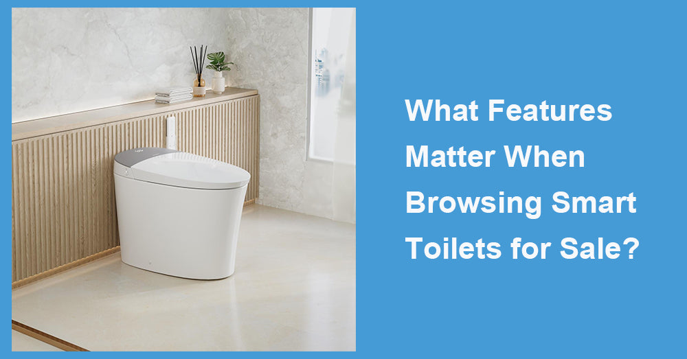 What Features Matter When Browsing Smart Toilets for Sale?