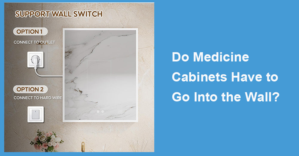 Do Medicine Cabinets Have to Go Into the Wall?