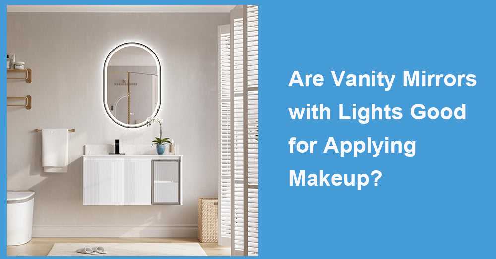 Are Vanity Mirrors with Lights Good for Applying Makeup?